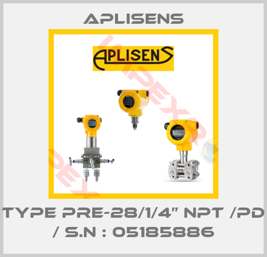 Aplisens-type PRE-28/1/4” NPT /PD / S.N : 05185886
