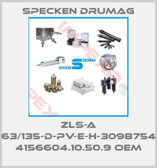 Specken Drumag-ZLS-A 63/135-D-PV-E-H-3098754  4156604.10.50.9 OEM