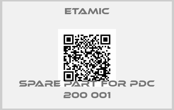 Etamic-spare part for PDC 200 001