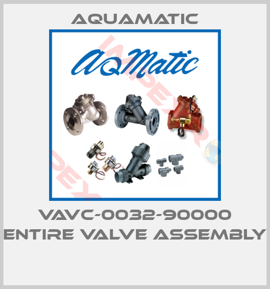 AquaMatic-VAVC-0032-90000 ENTIRE VALVE ASSEMBLY 