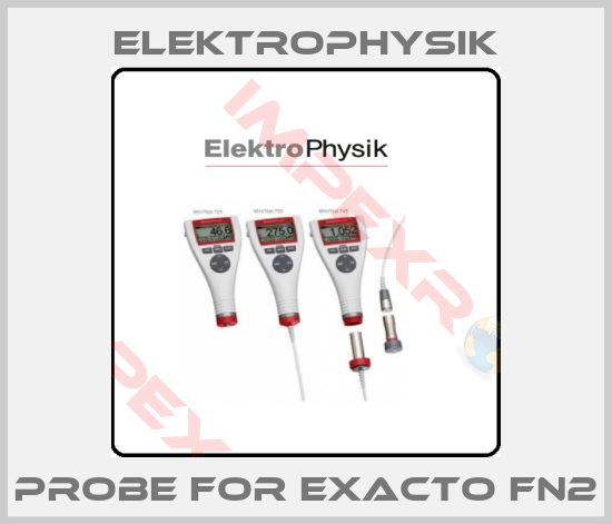 ElektroPhysik-probe for Exacto Fn2