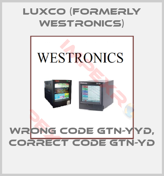 Luxco (formerly Westronics)-wrong code GTN-YYD, correct code GTN-YD