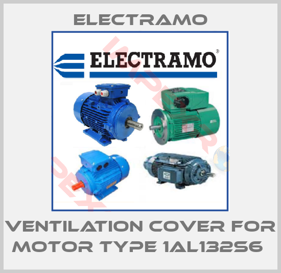 Electramo-VENTILATION COVER FOR MOTOR TYPE 1AL132S6 