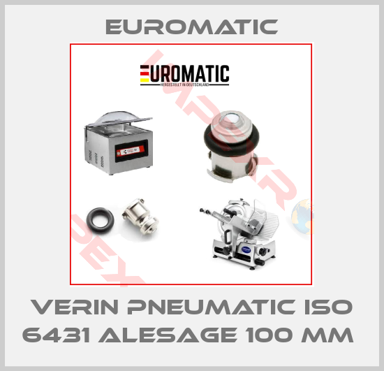 Euromatic-VERIN PNEUMATIC ISO 6431 ALESAGE 100 MM 