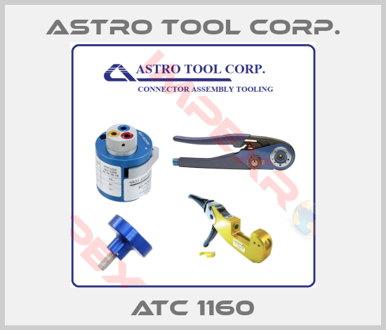 Astro Tool Corp.-ATC 1160