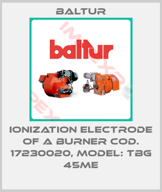 Baltur-ionization electrode of a burner Cod. 17230020, Model: TBG 45ME
