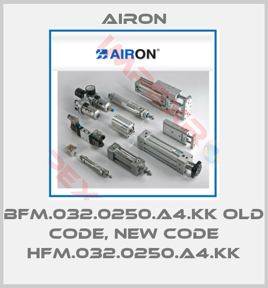 Airon-BFM.032.0250.A4.KK old code, new code HFM.032.0250.A4.KK