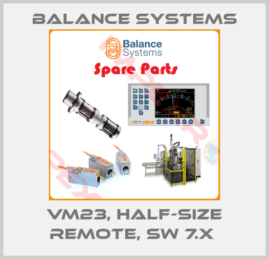 Balance Systems-VM23, HALF-SIZE REMOTE, SW 7.X 