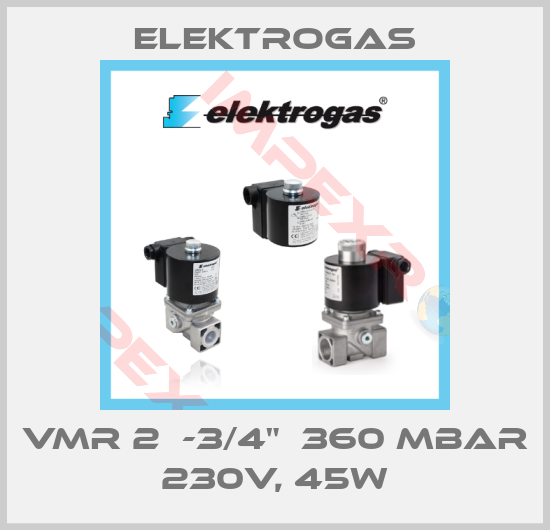 Elektrogas-VMR 2  -3/4"  360 MBAR 230V, 45W