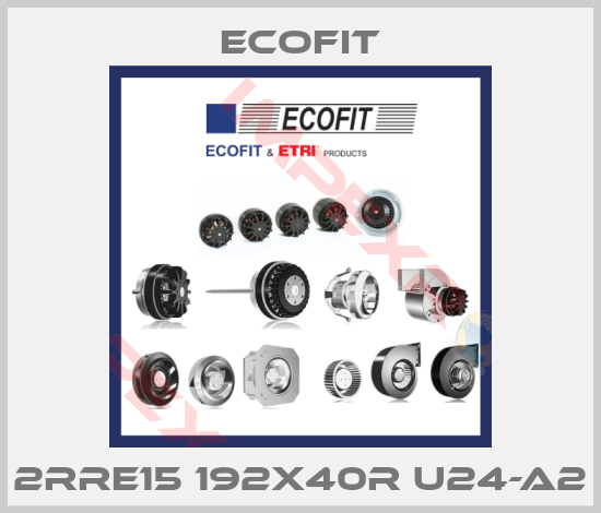 Ecofit-2RRE15 192x40R U24-A2