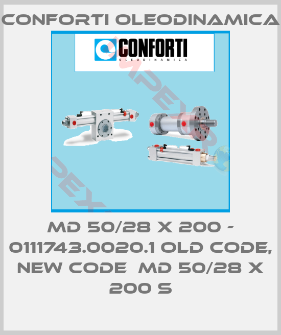 Conforti Oleodinamica-MD 50/28 x 200 - 0111743.0020.1 old code, new code  MD 50/28 X 200 S