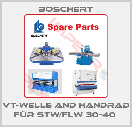 Boschert-VT-Welle and Handrad für STW/FLW 30-40 