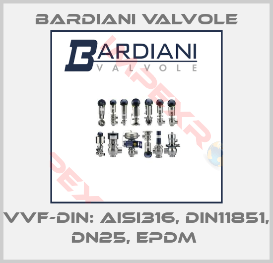 Bardiani Valvole-VVF-DIN: AISI316, DIN11851, DN25, EPDM 