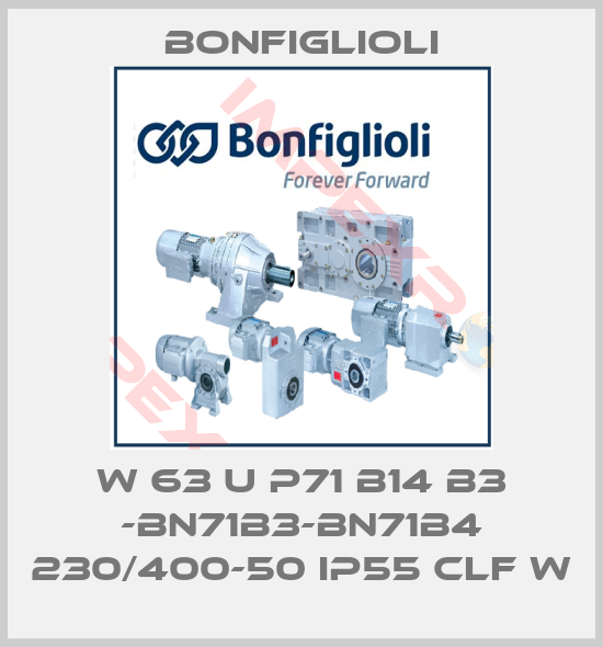 Bonfiglioli-W 63 U P71 B14 B3 -BN71B3-BN71B4 230/400-50 IP55 CLF W