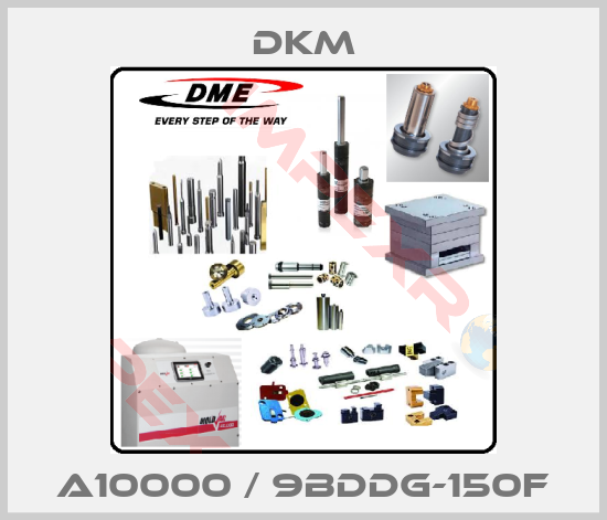 Dkm-A10000 / 9BDDG-150F