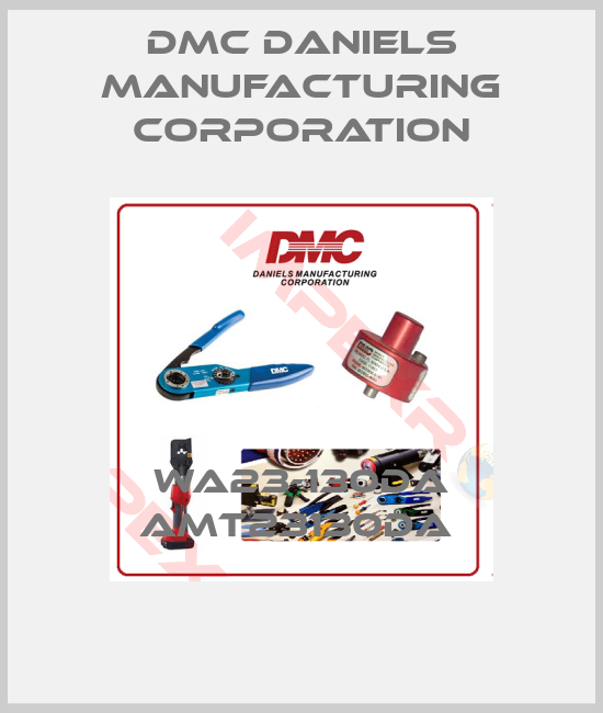 Dmc Daniels Manufacturing Corporation-WA23-130DA AMT23130DA 