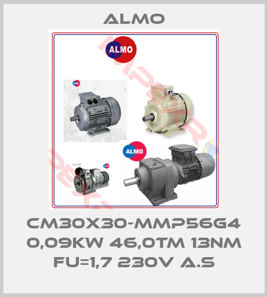Almo-CM30X30-MMP56G4 0,09kW 46,0TM 13Nm FU=1,7 230V A.S