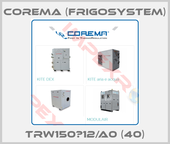 Corema (Frigosystem)-TRW150‐12/A0 (40)