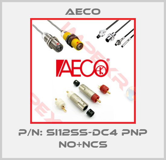 Aeco-P/N: SI12SS-DC4 PNP NO+NCS