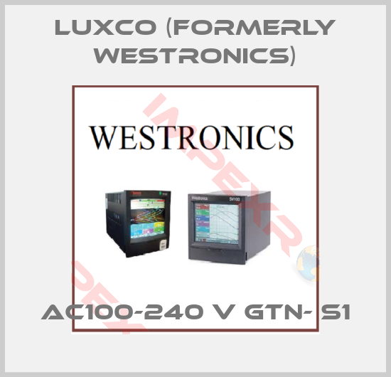 Luxco (formerly Westronics)-AC100-240 V GTN- S1