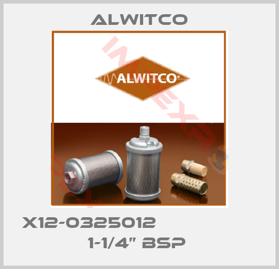 Alwitco-X12-0325012                   1-1/4” BSP 