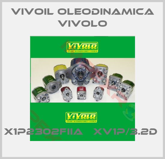 Vivoil Oleodinamica Vivolo-X1P2302FIIA   XV1P/3.2D 