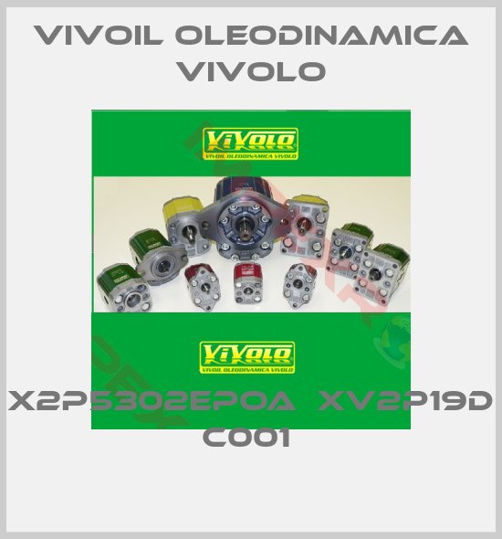 Vivoil Oleodinamica Vivolo-X2P5302EPOA  XV2P19D C001 