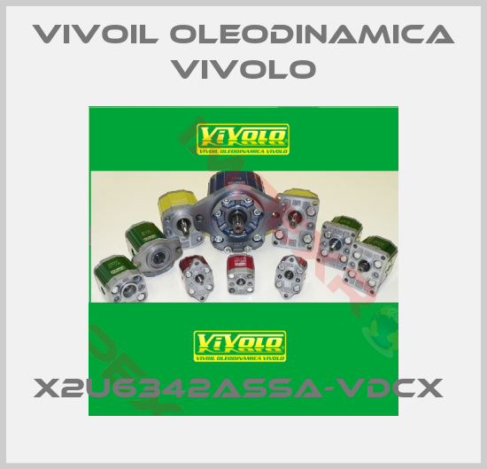 Vivoil Oleodinamica Vivolo-X2U6342ASSA-VDCX 