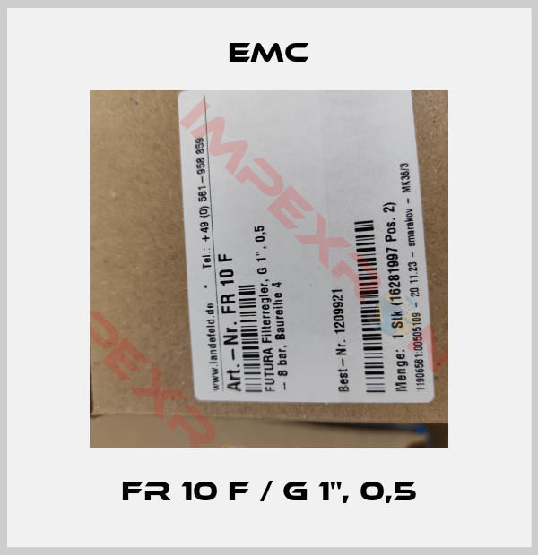 Emc-FR 10 F / G 1", 0,5