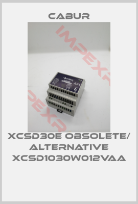 Cabur-XCSD30E obsolete/ alternative XCSD1030W012VAA