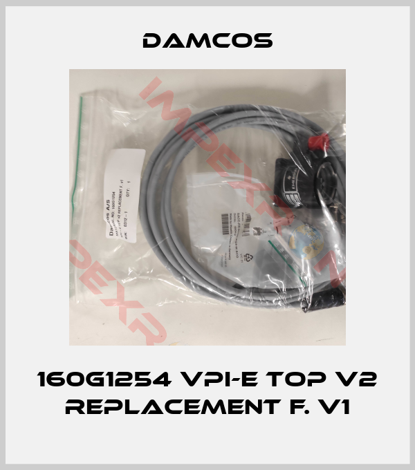 Damcos-160G1254 VPI-E TOP V2 REPLACEMENT F. V1
