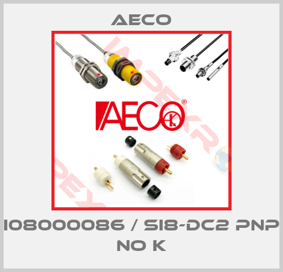 Aeco-I08000086 / SI8-DC2 PNP NO K