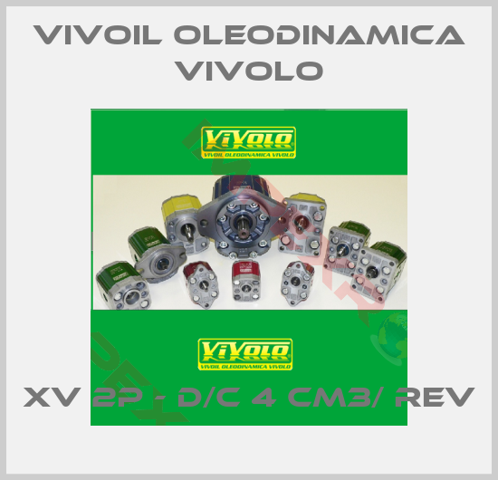 Vivoil Oleodinamica Vivolo-XV 2P - D/C 4 cm3/ REV