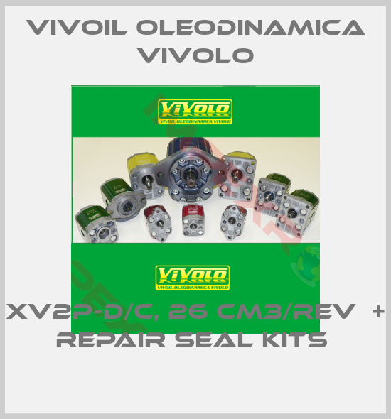 Vivoil Oleodinamica Vivolo-XV2P-D/C, 26 CM3/REV  + repair seal kits 