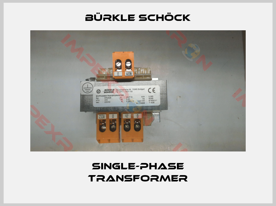 Bürkle Schöck-SINGLE-PHASE TRANSFORMER