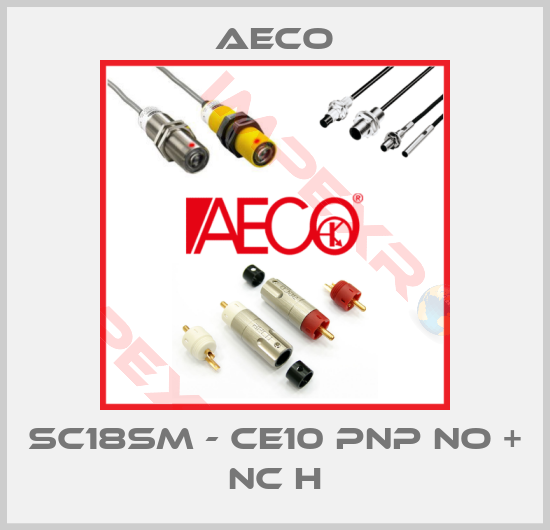 Aeco-SC18SM - CE10 PNP NO + NC H