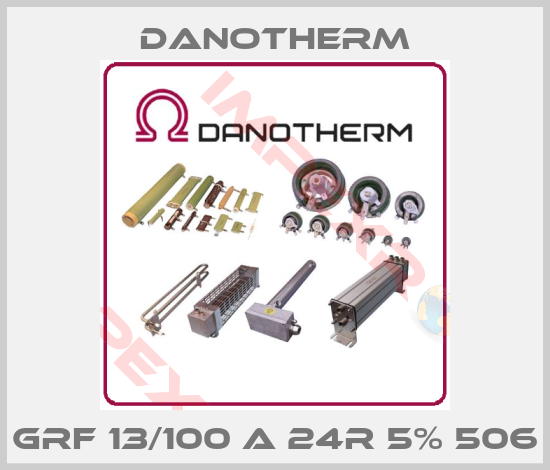 Danotherm-GRF 13/100 A 24R 5% 506
