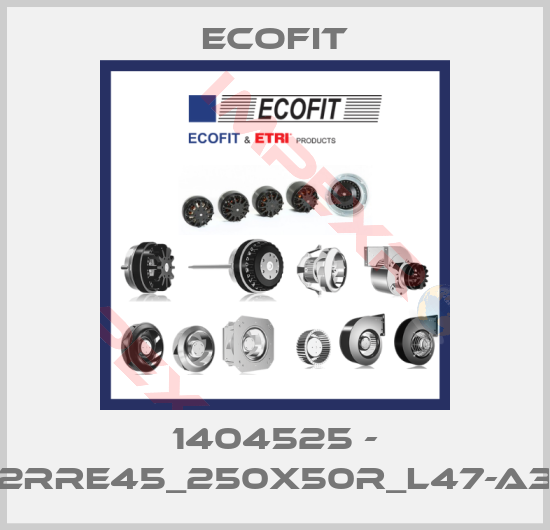 Ecofit-1404525 - 2RRE45_250x50R_L47-A3