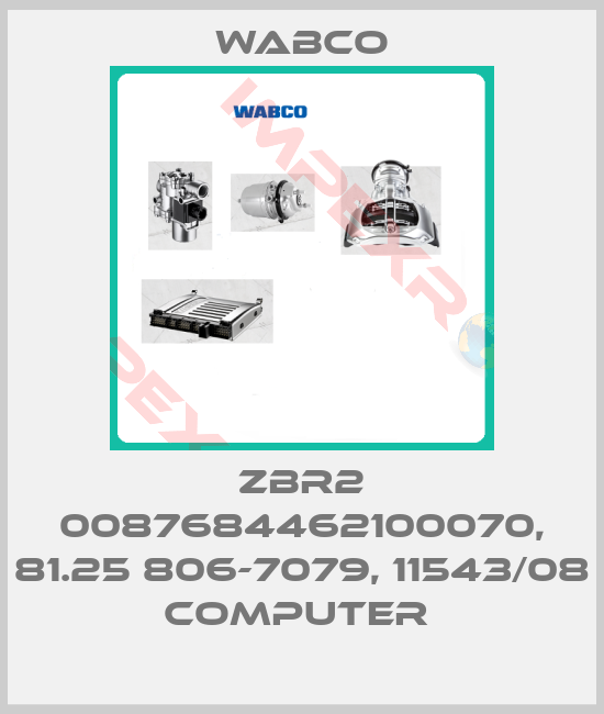Wabco-ZBR2 0087684462100070, 81.25 806-7079, 11543/08 COMPUTER 