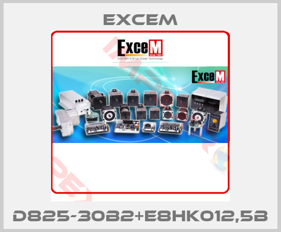 Excem-D825-30B2+E8HK012,5B