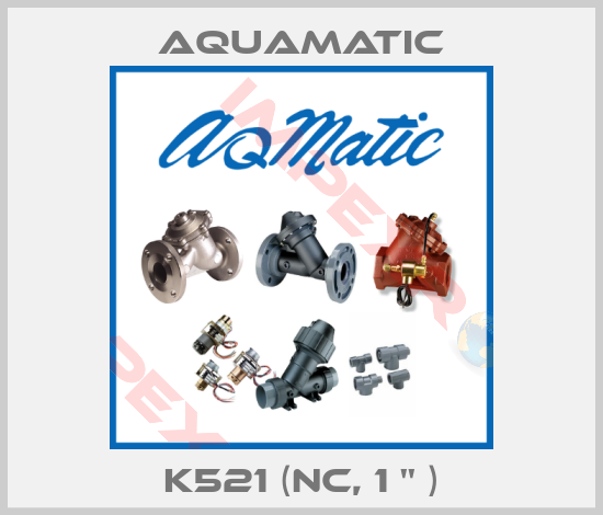 AquaMatic-K521 (NC, 1 '' )