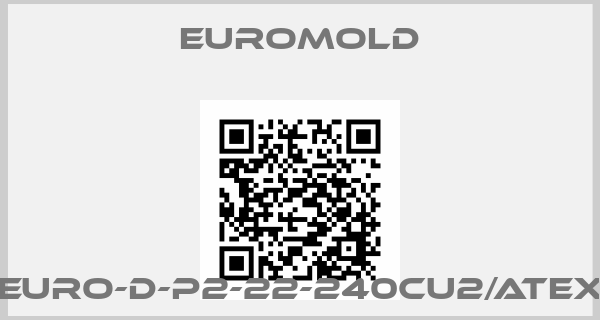 EUROMOLD-EURO-D-P2-22-240CU2/ATEX