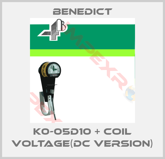 Benedict-K0-05D10 + coil voltage(DC Version)