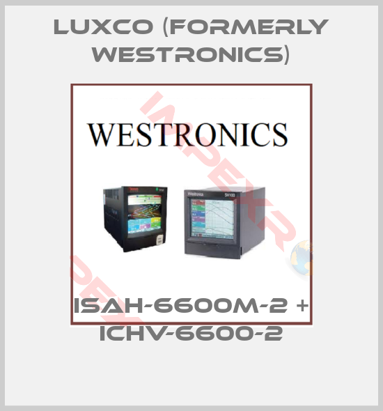 Luxco (formerly Westronics)-ISAH-6600M-2 + ICHV-6600-2