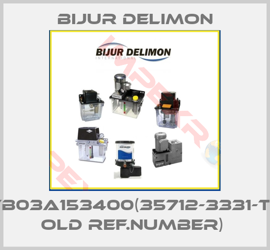 Bijur Delimon-ZVB03A153400(35712-3331-THE OLD REF.NUMBER) 