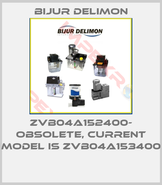 Bijur Delimon-ZVB04A152400- OBSOLETE, CURRENT MODEL IS ZVB04A153400 