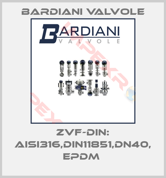 Bardiani Valvole-ZVF-DIN: AISI316,DIN11851,DN40, EPDM 