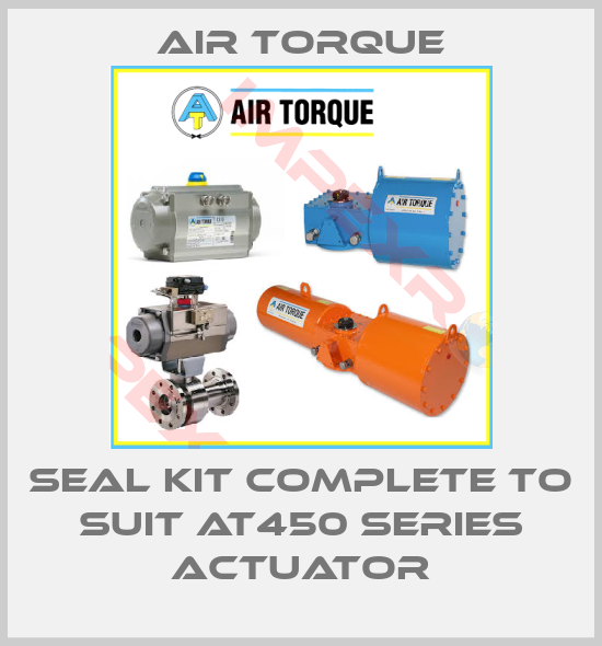 Air Torque-seal kit complete to suit AT450 series actuator