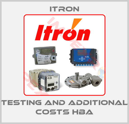 Itron-Testing and additional costs HBA