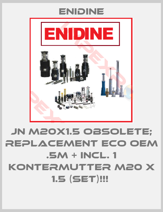 Enidine-JN M20X1.5 OBSOLETE; REPLACEMENT ECO OEM .5M + incl. 1 Kontermutter M20 x 1.5 (Set)!!! 